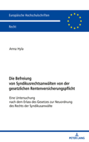 Die Befreiung von Syndikusrechtsanwaelten von der gesetzlichen Rentenversicherungspflicht