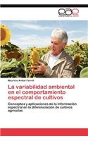 Variabilidad Ambiental En El Comportamiento Espectral de Cultivos