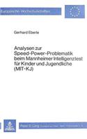 Analysen Zur Speed-Power-Problematik Beim Mannheimer Intelligenztest Fuer Kinder Und Jugendliche (Mit - Kj)