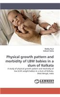 Physical growth pattern and morbidity of LBW babies in a slum of Kolkata