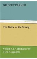 Battle of the Strong - Volume 3 a Romance of Two Kingdoms