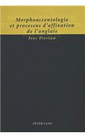 Morphoaccentologie Et Processus d'Affixation de l'Anglais