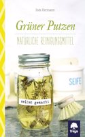 Gruner putzen: Naturliche Reinigungsmittel selbst gemacht