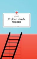 Freiheit durch Neugier. Life is a Story - story.one