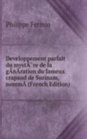 Developpement parfait du mystA*re de la gAnAration du fameux crapaud de Surinam, nommA (French Edition)