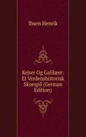 Kejser Og Galilaeer: Et Verdenshistorisk Skuespil (German Edition)