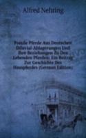 Fossile Pferde Aus Deutschen Diluvial-Ablagerungen Und Ihre Beziehungen Zu Den Lebenden Pferden: Ein Beitrag Zur Geschichte Des Hauspferdes (German Edition)