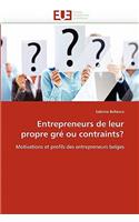 Entrepreneurs de Leur Propre Gré Ou Contraints?