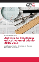 Análisis de Excelencia educativa en el trienio 2016-2018