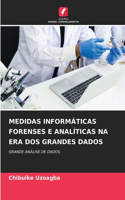 Medidas Informáticas Forenses E Analíticas Na Era DOS Grandes Dados