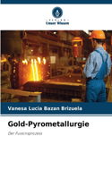 Gold-Pyrometallurgie