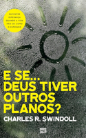 E se... Deus tiver outros planos?