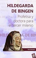 Hildegarda de Bingen: Profetisa y doctora para el tercer milenio