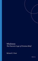 Wholeness: The Character Logic of Christian Belief(6 At the Interface / Probing the Boundaries)