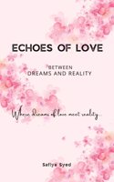 Echoes of Love: Between Dream and Reality