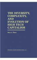 The Diversity, Complexity, and Evolution of High Tech Capitalism: (English)
