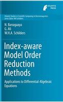 Index-Aware Model Order Reduction Methods