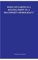 What on Earth Is a Ruling Party in a Multiparty Democracy? Musings and Ruminations of an Armchair Critic