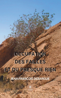 Occupation des failles et du presque rien