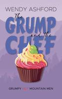 The Grump and the Chef: (1 Grumpy Hot Mountain Men)