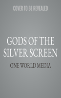 Gods of the Silver Screen