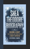 Shea Theodore Biography: Building a Legacy, The Passion and Power Behind a Hockey Superstar.