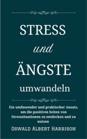 Stress und Ängste umwandeln