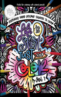 Life Is Short, Just Add Color, vol. 1