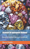 Quantum Ho'oponopono Diamond