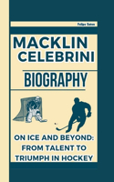 Macklin Celebrini Biography: On Ice and Beyond: From Talent to Triumph in Hockey