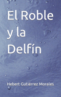 Roble y la Delfín