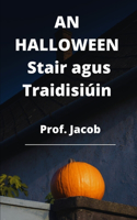 AN HALLOWEEN Stair agus Traidisiúin
