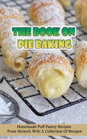 The Book On Pie Baking