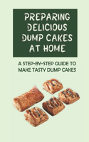Preparing Delicious Dump Cakes At Home