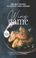 The Best Recipes to Elevate Your Chicken Wing Game