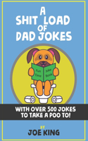 Sh*t Load of Dad Jokes