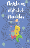 Christmas Alphabet Mandalas: A Christmas Coloring Book for Kids