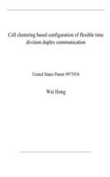 Cell clustering based configuration of flexible time division duplex communication: United States Patent 9973934