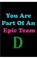 You Are Part Of An Epic Team D