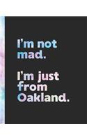 I'm not mad. I'm just from Oakland.: An Elegant Watercolor Themed Composition Book for a Loud and Proud Native Oakland, California CA Resident and Sports Fan