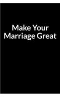 Make Your Marriage Great: Save Your Marriage When Your Wife Doesn't Understand You (for Men Only)