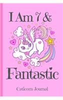 Caticorn Journal I Am 7 & Fantastic: Blank Lined Notebook Journal, Rainbow Cat Kitten Unicorn with Magic Stars Hearts Pink Background Cover with a Cute & Funny Cool Saying, Birthday Val