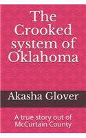 The Crooked system of Oklahoma: A true story out of McCurtain County