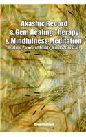 Akashic Record & Gem Healing Therapy & Mindfulness Meditation