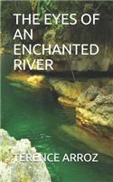 Eyes of an Enchanted River