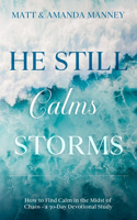 He Still Calms Storms