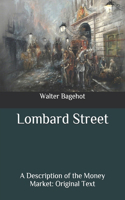 Lombard Street: A Description of the Money Market: Original Text