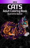 Cats Adult Coloring Book Quarantine Special: Unique 50 Cats Patterns for Stress Relief Adult Coloring Books, Cats Coloring And Activity Book For Teen and Adults(Stay Home And Color Cats)