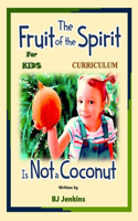 Fruit of the Spirit is NOT a Coconut