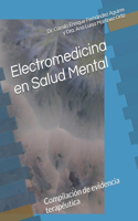 Electromedicina en Salud Mental: Compilación de evidencia terapéutica(1 Rehabilitación En Salud Mental)